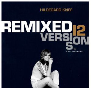 Remixed: 12 Versions By Hans Nieswandt , Hildegard Knef