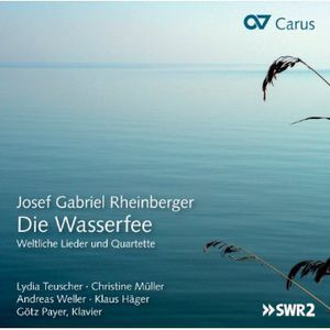 Die Wasserfee: Secular Songs & Quartets , Rheinberger