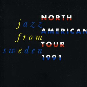 Jazz From Sweden: North American Tour 1991 , Various Artists