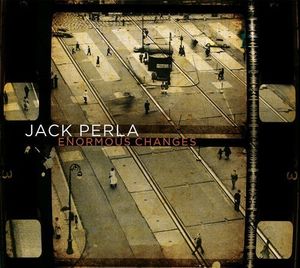 Enormous Changes , Jack Perla