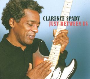 Just Between Us , Clarence Spady