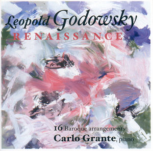 Leopold Godowsky Renaissance , Carlo Grante