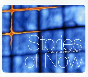 Stories of Now , Anders Hagberg Quartet