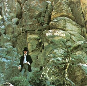 Alone Together , Dave Mason