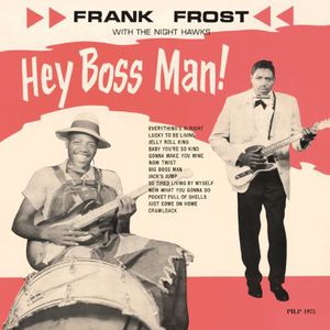Hey Boss Man , Frank Frost
