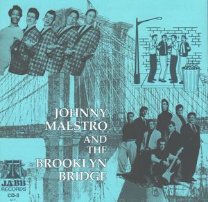 Best of Crests & Brooklyn Bridge , Johnny Maestro