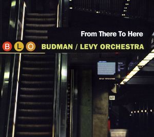 From There to Here , Budman/Levy Orchestra