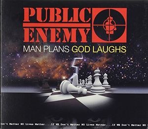 Man Plans God Laughs , Public Enemy
