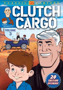 Clutch Cargo: Volume 3