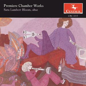Premiere Chamber Works , Sara Lambert Bloom