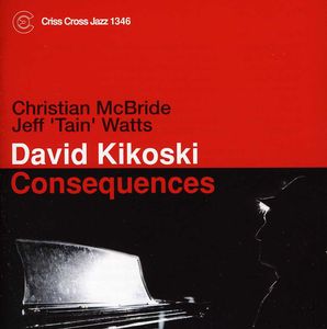 Consequences , Dave Kikoski