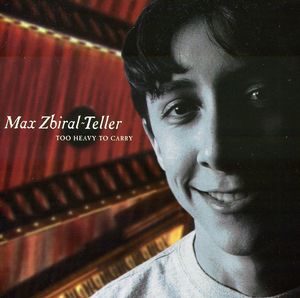 Too Heavy to Carry , Max Zibiral