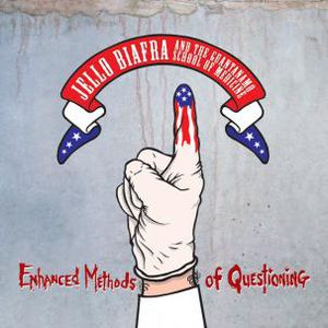 Enhanced Methods of Questioning , Jello Biafra & the Guantanamo School of Medicine