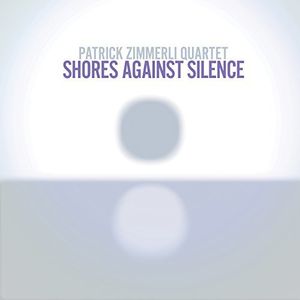 Shores Against Silence , Patrick Zimmerli