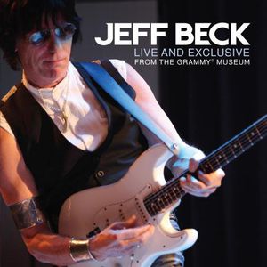 Live and Exclusive From The Grammy Museum , Jeff Beck