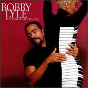 Power of Touch , Bobby Lyle