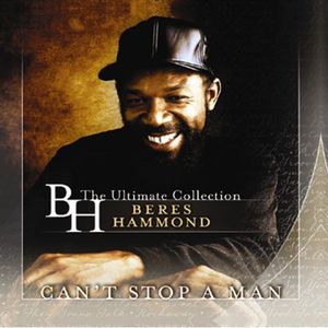 Can't Stop A Man: The Best Of , Beres Hammond