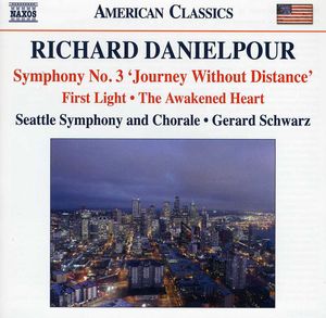 Symphony No. 3 & First Light & Awakened Heart , Gerard Schwarz