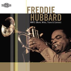 MMTC [Monk, Miles, Trance and Cannon] , Freddie Hubbard