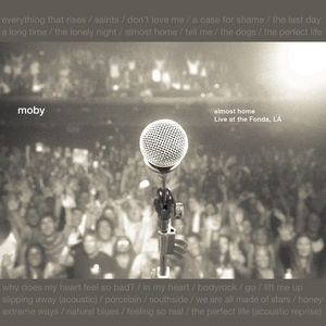 Almost Home: Live at the Fonda la , Moby