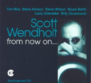 From Now on , Scott Wendholt