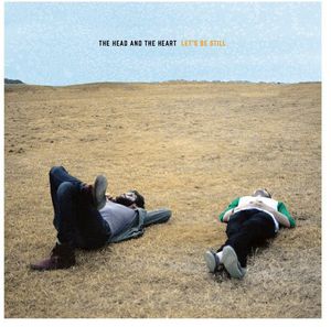 Let's Be Still , The Head and the Heart