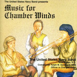 Music for Chamber Winds , U.S. Navy Band & Sea Chanters Chorus
