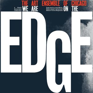 We Are On The Edge , The Art Ensemble of Chicago