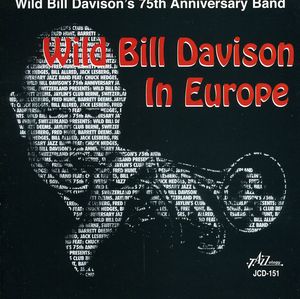 Wild Bill Davison's 75th Anniversary Band: Wild Bill Davison In Europe , Wild Bill Davison