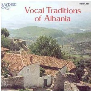 Vocal Traditions Of Albania , Various Artists