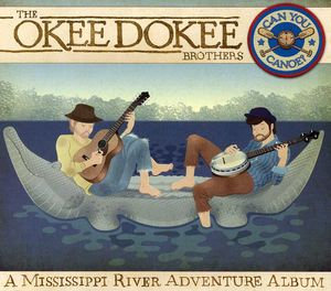 Can You Canoe? , The Okee Dokee Brothers