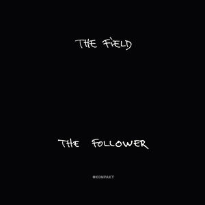 The Follower , The Field