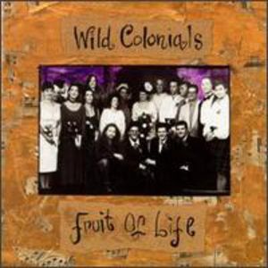 Fruit of Life , Wild Colonials