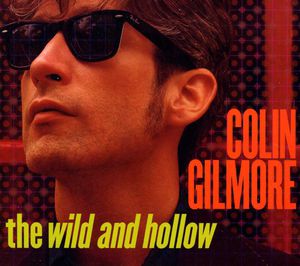 The Wild and Hollow , Colin Gilmore
