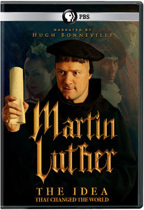 Martin Luther: The Idea That Changed the World