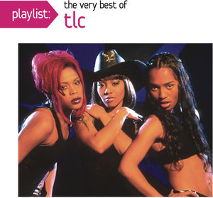 Playlist: The Very Best Of TLC , TLC