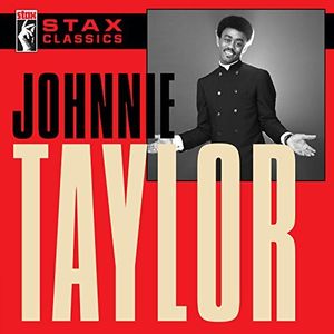Stax Classics , Johnnie Taylor