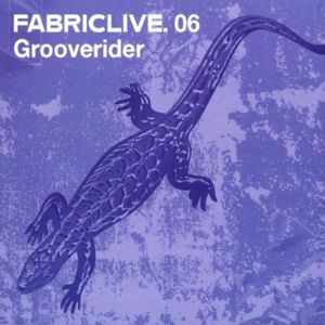 Fabric Live, Vol. 6 , Grooverider