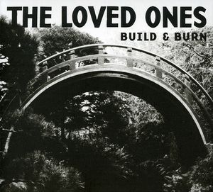 Build and Burn , Loved Ones