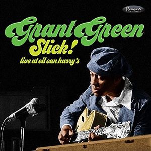 Slick: Live At Oil Can Harry's , Grant Green
