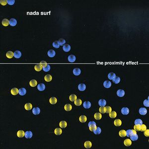 The Proximity Effect , Nada Surf