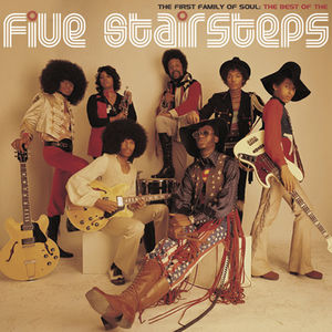 The First Family Of Soul: The Best Of The Five Stairsteps , The Five Stairsteps