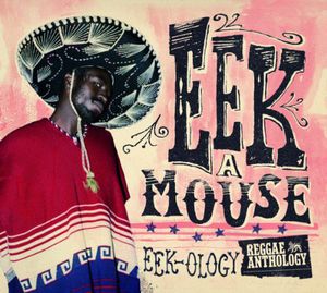Reggae Anthology - Eek-Ology , Eek-A-Mouse