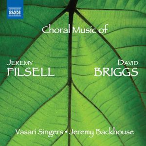 Choral Music of Jeremy Filsell & David Briggs , Jeremy Backhouse