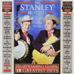 Heartwarming Gospel: 18 Greatest Hits , The Stanley Brothers