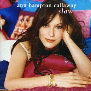 Slow , Ann Hampton Callaway