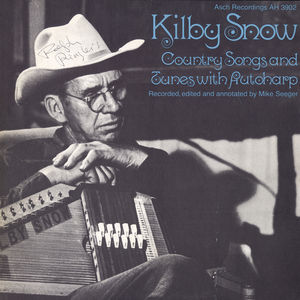 Kilby Snow: Country Songs and Tunes with Autoharp , Kilby Snow