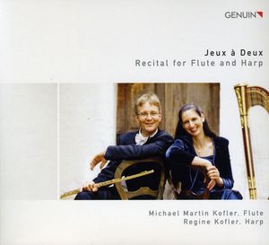 Jeux a Deux: Recital for Flute & Harp , Regina Kofler