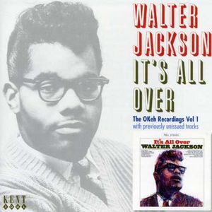 It's All Over: The Okey Recordings, Vol. 1 [Import] , Walter Jackson