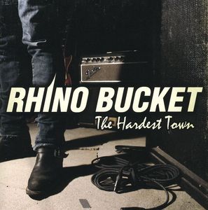 The Hardest Town , Rhino Bucket